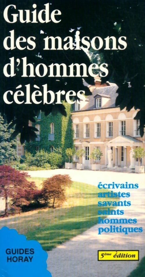 Guide des maisons d'hommes célébres - Georges Poisson -  Horay GF - Livre