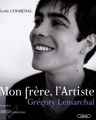 Livrenpoche : Mon frère l'artiste - Leslie Lemarchal - Livre