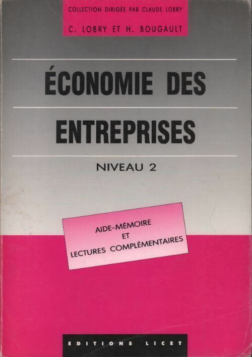 Livrenpoche : Economie des entreprises niveau 2. Aide-mémoire et lectures complémentaires - Claude Lobry, H. Bougault - Livre
