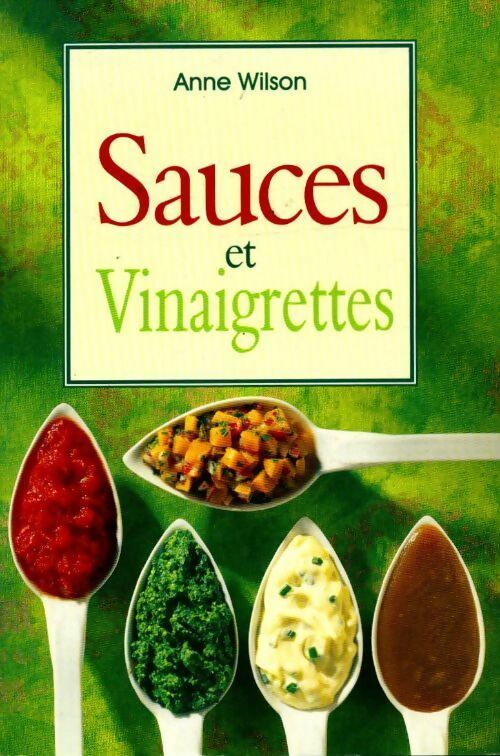 Livrenpoche : Sauces et vinaigrettes - Anne Wilson - Livre