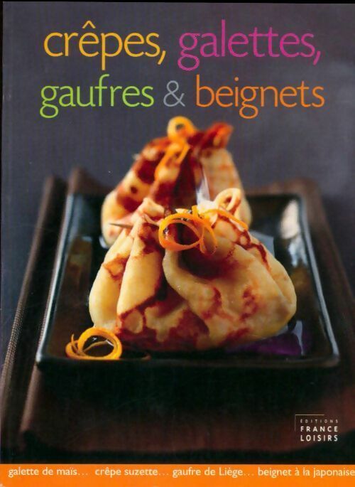 Crêpes, galettes, gaufres & beignets - Yparraguirre Daniele An -  France Loisirs GF - Livre