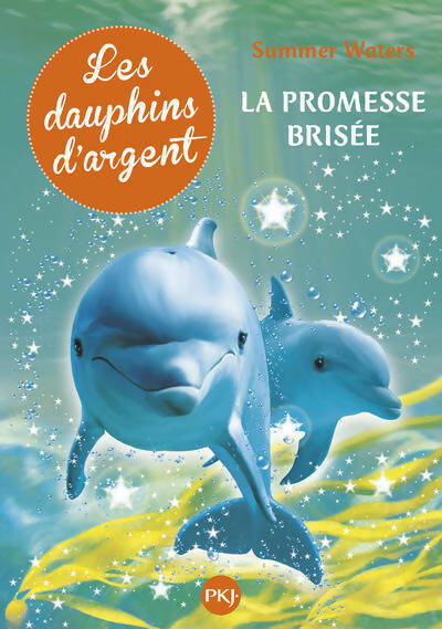 Livrenpoche : Les dauphins d'argent Tome V : La promesse brisée - Summer Waters - Livre