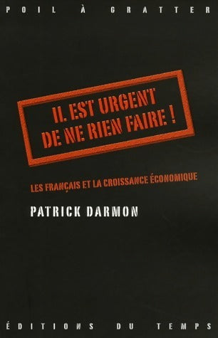 Livrenpoche : Il est urgent de ne rien faire ! - Patrick Darmon - Livre