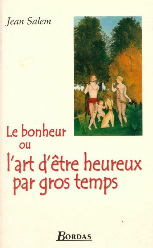 Livrenpoche : Le bonheur ou L'art d'être heureux par gros temps - Jean Salem - Livre
