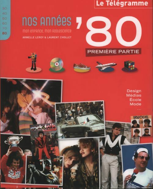Nos années '80 mon enfance mon adolescence. Tome I - Armelle Leroy - Livre
