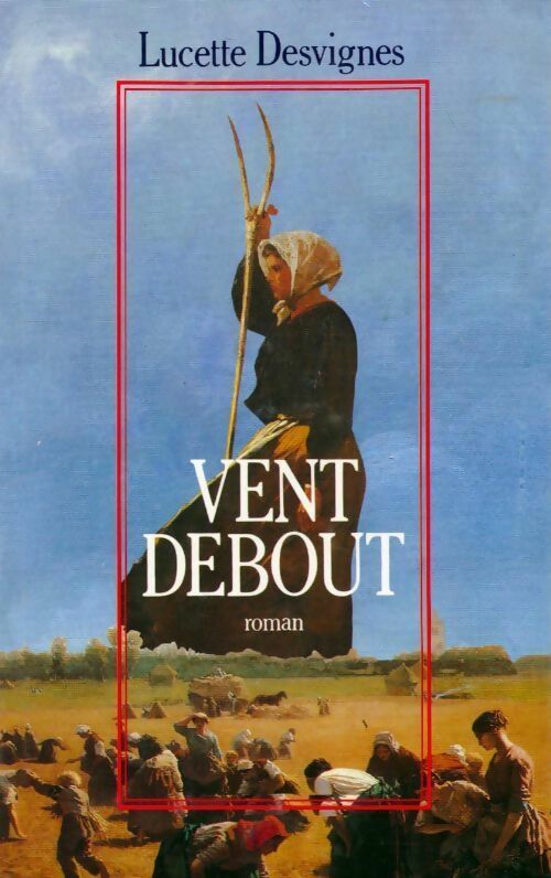 Livrenpoche : Vent debout - Lucette Desvignes - Livre