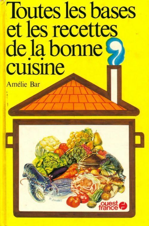 Livrenpoche : Toutes les bases et les recettes de la bonne cuisine - Amélie Bar - Livre