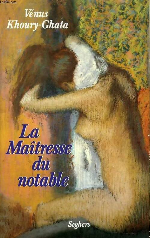 Livrenpoche : La maîtresse du notable - Vénus Khoury-Ghata - Livre