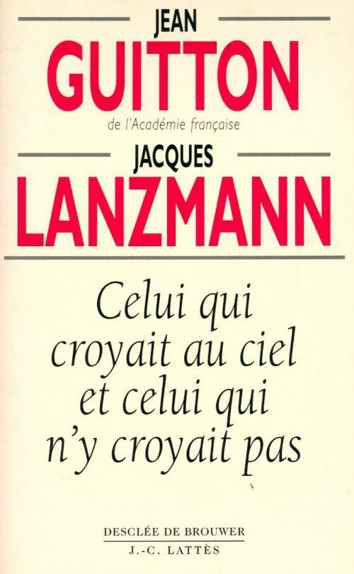 Livrenpoche : Celui qui croyait au ciel et celui qui n'y croyait pas - Jean Guitton - Livre
