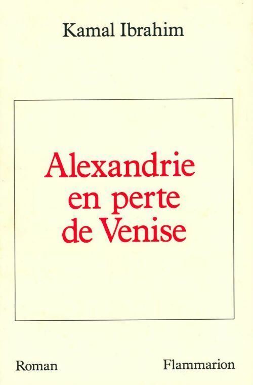 Livrenpoche : Alexandrie en perte de Venise - Kamal Ibrahim - Livre