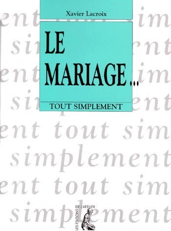 Livrenpoche : Le mariage - Xavier Lacroix - Livre