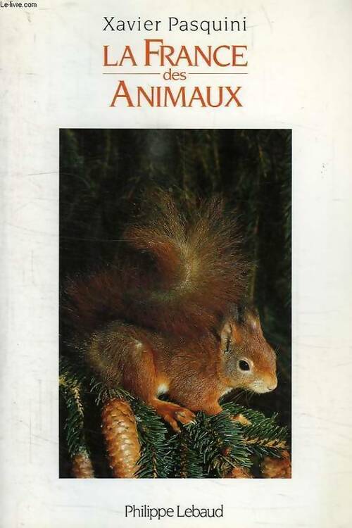 Livrenpoche : La France des animaux - Xavier Pasquini - Livre