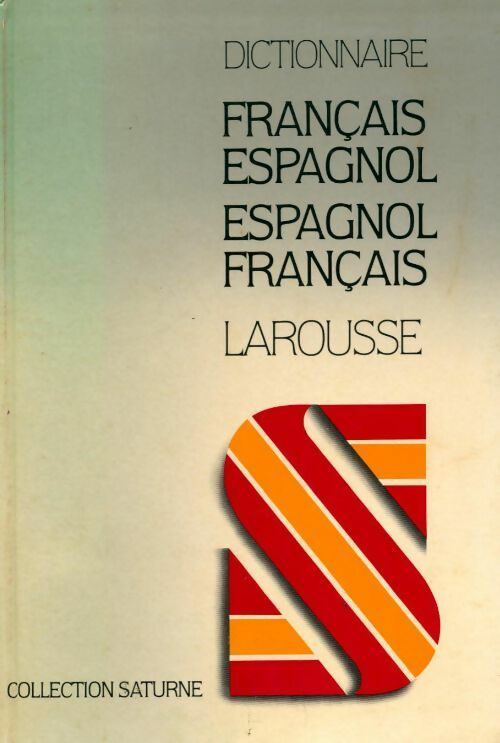 Dictionnaire Français-Espagnol, Espagnol-Français - Collectif ; Larousse -  Saturne - Livre
