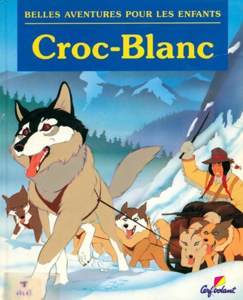 Croc-blanc - Jack London -  Belles aventures pour les enfants - Livre
