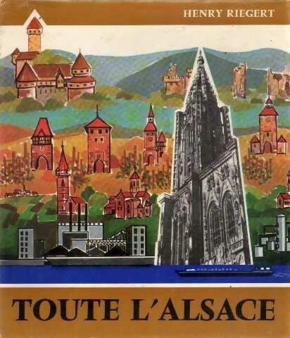 Livrenpoche : Toute l'Alsace - Henry Riegert - Livre