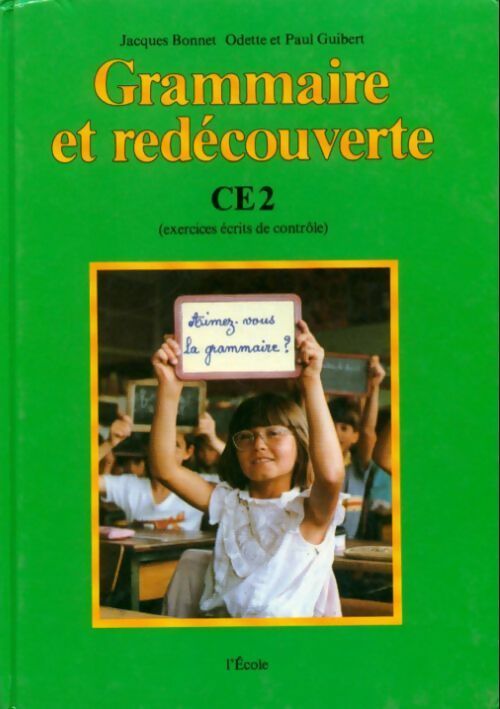 Livrenpoche : Grammaire et redécouverte CE2. Livre de l'élève - Jacques Bonnet - Livre