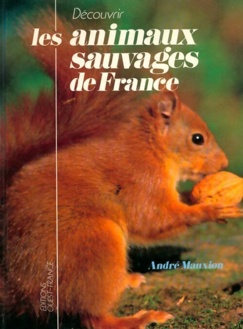 Livrenpoche : Découvrir les animaux sauvages de France - André Mauxion - Livre