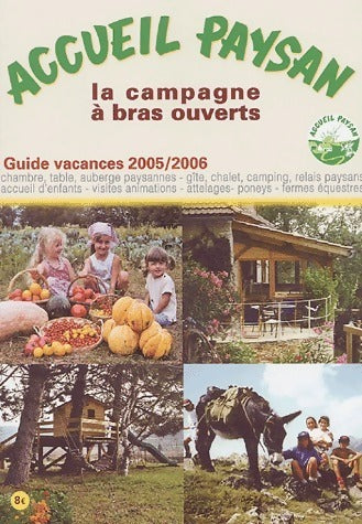 Livrenpoche : Accueil paysan : La campagne à bras ouverts 2005/2006 - Collectif - Livre