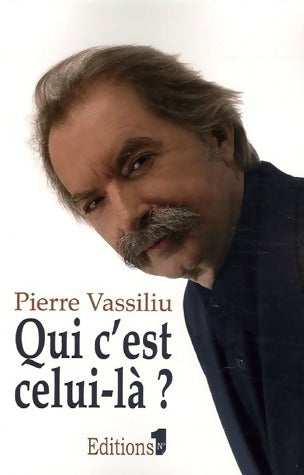 Livrenpoche : Qui c'est celui-là ? - Pierre Vassiliu - Livre
