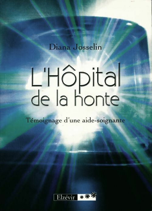 Livrenpoche : L'hôpital de la honte - Diana Josselin - Livre