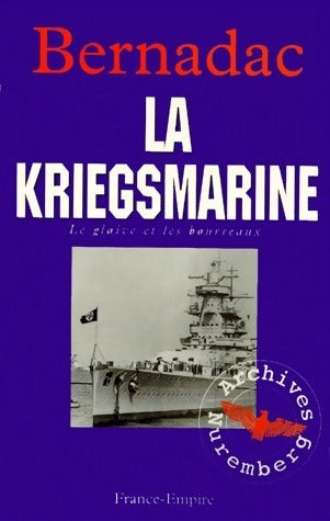 Livrenpoche : La kriegsmarine. Le glaive et les bourreaux - Christian Bernadac - Livre