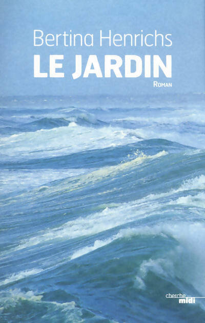 Livrenpoche : Le jardin - Bertina Henrichs - Livre