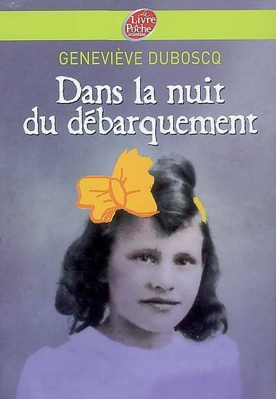 Livrenpoche : Dans la nuit du débarquement - Geneviève Duboscq - Livre