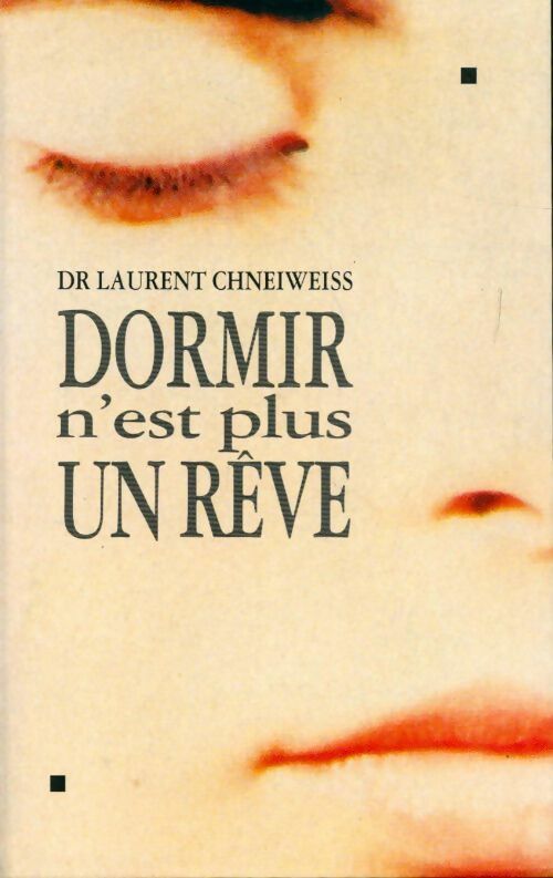 Livrenpoche : Dormir n'est plus un rêve - Laurent Chneiweiss - Livre
