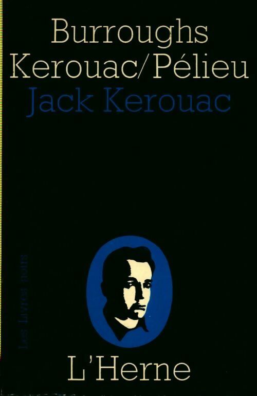 Livrenpoche : Jack Kerouac - Claude Pélieu, William Burroughs - Livre