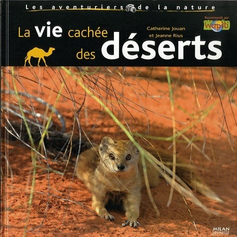 Livrenpoche : La vie cachée des déserts - Catherine Jouan, Jeanne Rius - Livre