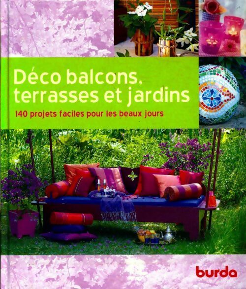 Déco balcons terrasses et jardins - 140 projets faciles pour les beaux jours - Inconnu -  France Loisirs GF - Livre