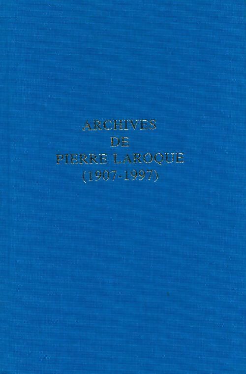 Livrenpoche : Archives de Pierre Laroque (1907-1997) - Christine Pétillat - Livre
