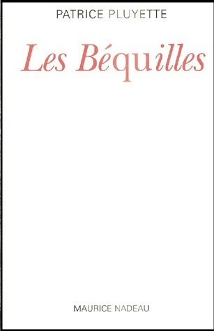 Livrenpoche : Les béquilles - Patrice Pluyette - Livre