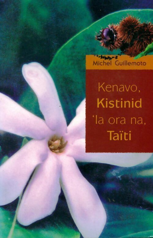 Livrenpoche : Kenavo kistinid 'ia ora na taïti - Michel Guillemoto - Livre