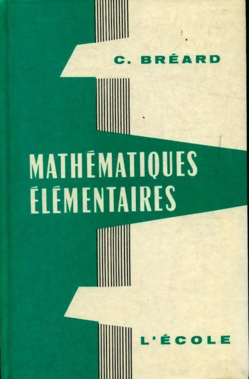Livrenpoche : Mathématiques élémentaires Tome II - Camille Bréard - Livre