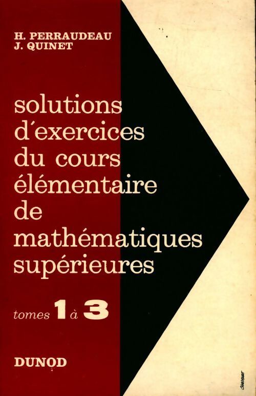 Livrenpoche : Solutions d'exercices du cours élémentaire de mathématiques supérieures Tome I à III - Jean Quinet, H. Perrandeau - Livre