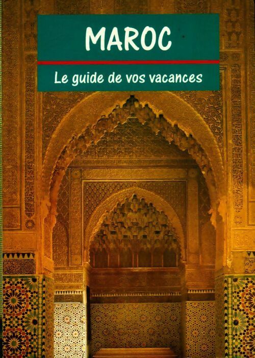 Livrenpoche : Maroc le guide de vos vacances - Collectif - Livre