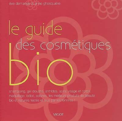 Le guide des cosmétiques bio - Anne Ghesquière -  Vigot GF - Livre