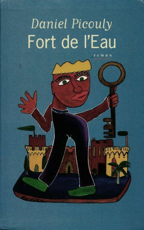 Livrenpoche : Fort de l'eau - Daniel Picouly - Livre