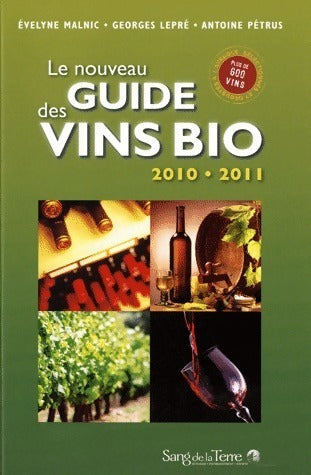 Le nouveau guide des vins bio 2010-2011 - Evelyne Malnic -  Sang de la terre GF - Livre