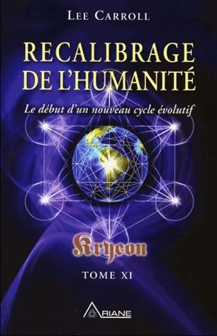 Livrenpoche : Kryeon Tome XI : Recalibrage de l'humanité - Lee Carroll - Livre