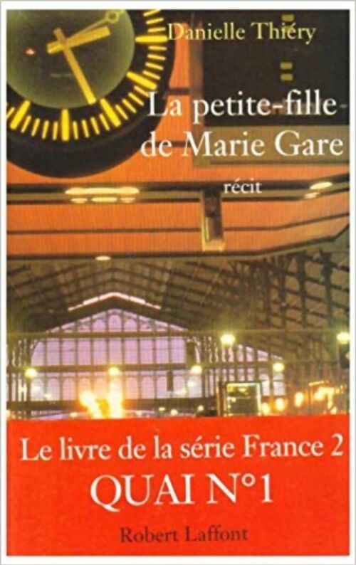 Livrenpoche : La petite-fille de Marie Gare - Danielle Thiery - Livre