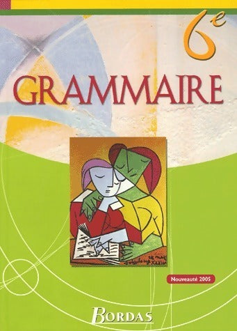 Grammaire 6e - André Meunier -  Bordas GF - Livre