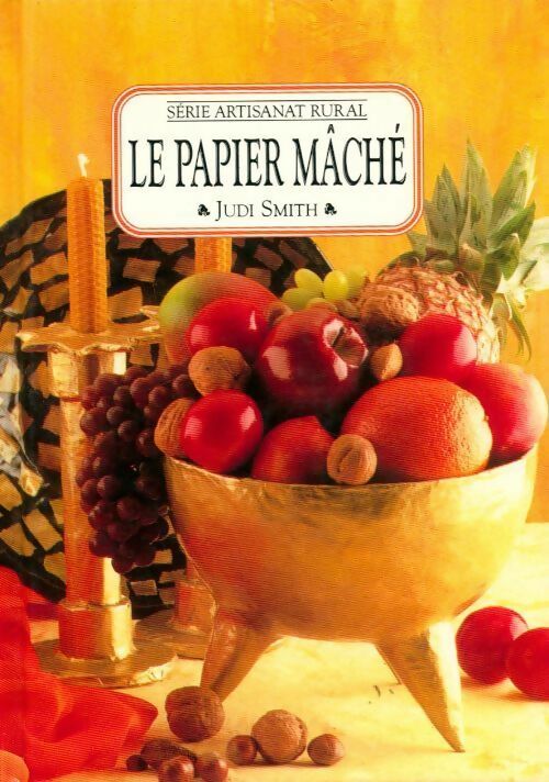 Livrenpoche : Le papier mâché - Judi Smith - Livre