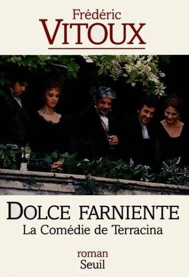 Livrenpoche : La comédie de Terracina (Dolce farniente) - Frédéric Vitoux - Livre