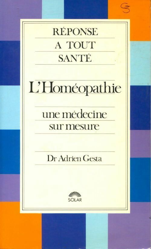 Livrenpoche : L'homéopathie. Une médecine sur mesure - Adrien Gesta - Livre