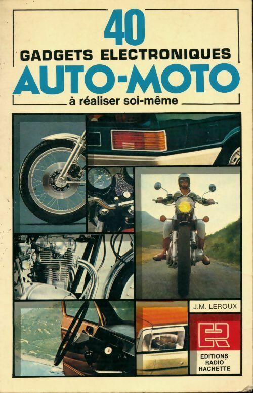 Livrenpoche : 40 gadgets électroniques auto-moto à réaliser soi-même - Jean-Marc Leroux - Livre