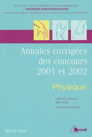 Annales corrigées des concours kiné 2001 et 2002 : Physique - Michel Pipon -  Bréal GF - Livre
