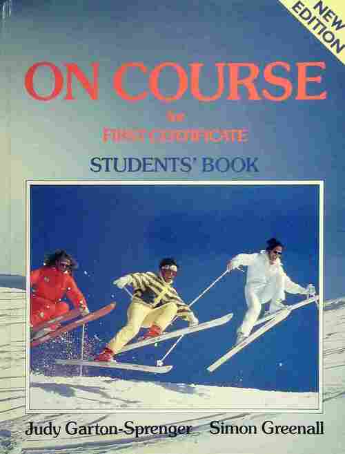Livrenpoche : On course for first certificate. Student's book - Judy Garton-Sprenger, SImon Greenall - Livre