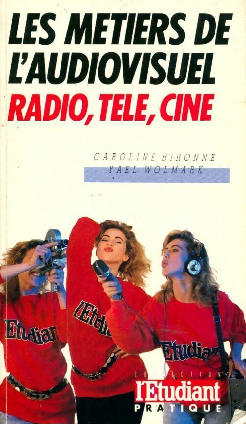 Livrenpoche : Les métiers de l'audiovisuel. Radio, télé, ciné - Yael Wolmark - Livre